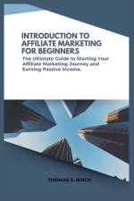 Introduction to Affiliate Marketing for Beginners af Thomas S Birch