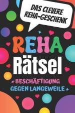Reha Rätsel - Beschäftigung gegen Langeweile - Das clevere Reha Geschenk af Mb Luno Publishing