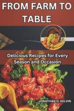 From Farm to Table af Jonathan O Kelvin