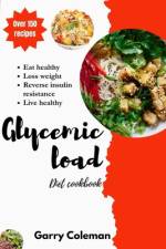 glycemic load diet cookbook and recipes af Garry Coleman