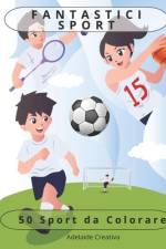Fantastici Sport Da Colorare af Adelaide Creativa