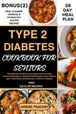 Type 2 Diabetes Cookbook for Seniors af Lorene Peachey