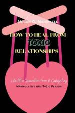 How to Heal from Toxic Relationships af Megan G Mansfield