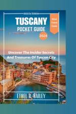 Tuscany Pocket Guide 2024 af Ethel B Bailey