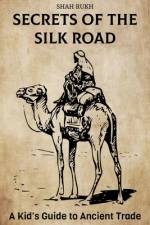 Secrets of the Silk Road af Shah Rukh