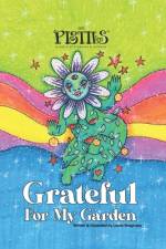The Pistils Grateful For My Garden af Leslie Braginsky