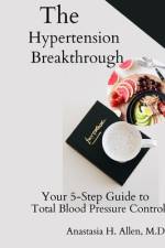 The Hypertension Breakthrough af Anastasia Allen