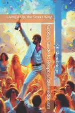 Groovy Guide to Responsible Hedonism af K R Stonebridge