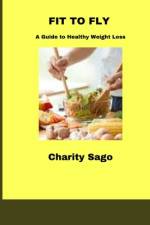Fit to Fly af Charity Sago
