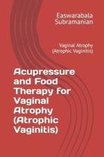 Acupressure and Food Therapy for Vaginal Atrophy (Atrophic Vaginitis) af Easwarabala Subramanian