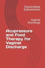Acupressure and Food Therapy for Vaginal Discharge af Easwarabala Subramanian