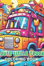 Cute Little Truck Coloring Book af Demetrius Davis