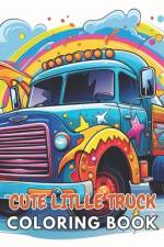 Cute Little Truck Coloring Book af Ava Walker