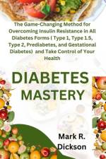 Diabetes Mastery af Mark R Dickson
