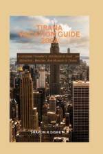 Tirana vacation Guide 2024 af Sharon R Disney