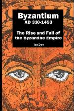 Byzantium AD 330-1453 af Ian Day