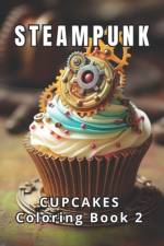 Steampunk Cupcakes Coloring Book 2 af Coloring Imagination Press