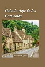 Guía de Viaje a Cotswolds 2024 af Catherine D Osborn