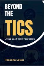 Beyond the Tics af Rossana Lewis