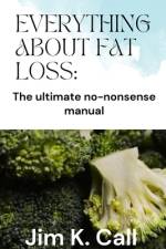 Everything about Fat Loss af Jim K Call