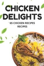 Chicken Delights af Shivam Patel