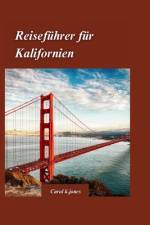 Kalifornien Reiseführer 2024 af Carol K Jones