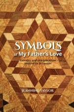 Symbols of My Father's Love af Jeannine D Taylor