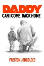 Daddy, can I come back Home af Preston Jongbloed