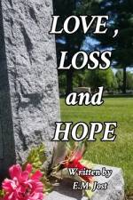LOVE, LOSS and HOPE af Elizabeth Jost