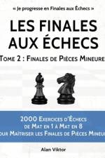 Les Finales aux Echecs, Tome 2 af Alan Viktor