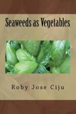Seaweeds as Vegetables af Roby Jose Ciju