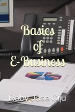 Basics of E-Business af Roby Jose Ciju