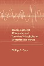Designing Digital RF Memories for Electronic Warfare af Phillip Pace
