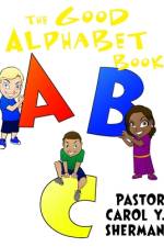 The Good Alphabet Book af Carol Y. Sherman