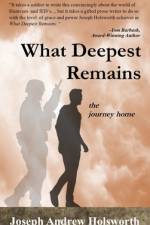 What Deepest Remains af Joseph Andrew Holsworth