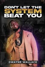 Don't Let the System Beat You af Dwayne Wallace