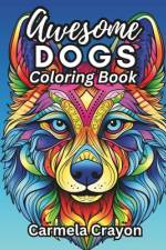 Awesome Dogs Coloring Book af Carmela Crayon