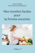 Mes recettes faciles pour la femme enceinte. af Cedric Menard