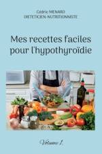 Mes recettes faciles pour l'hypothyroïdie. af Cedric Menard