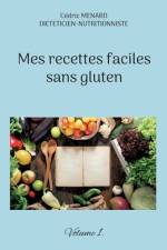 Mes recettes faciles sans gluten. af Cedric Menard
