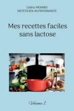 Mes recettes faciles sans lactose. af Cedric Menard