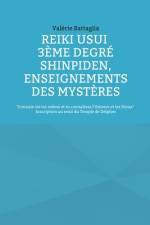Reiki Usui 3ème Degré - Shinpiden, enseignements des mystères af Valérie Battaglia