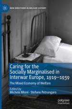 Caring for the Socially Marginalised in Interwar Europe, 1919-1939 af Michele Mioni