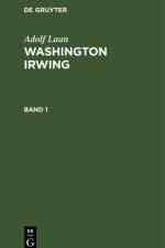 Adolf Laun: Washington Irwing. Band 1 af Adolf Laun