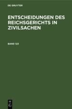 Entscheidungen des Reichsgerichts in Zivilsachen. Band 123 af Degruyter