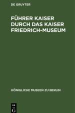 Führer Kaiser durch das Kaiser Friedrich-Museum af Degruyter