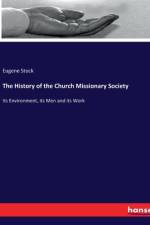 The History of the Church Missionary Society af Eugene Stock