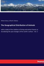 The Geographical Distribution of Animals af Alfred R. Wallace