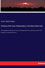 A History of the Town of Queensbury, in the State of New York af Austin Wells Holden