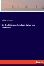 Die Geschichten der Schulbase - Kultur- und Sittenbilder af Joseph Joachim